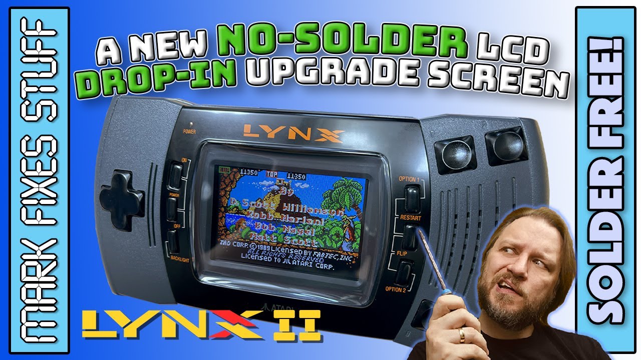 EASY Atari Lynx LCD Screen Upgrade: A No-Solder “Drop-in” LCD Screen install from BennVenn!